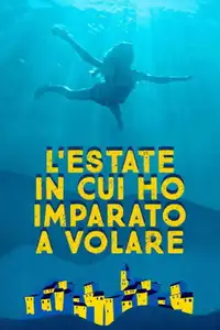 L'estate in cui ho imparato a volare (2022) - Film Streaming HD