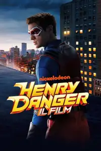 Henry Danger - Il film (2025) - Film Streaming HD